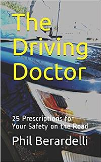 The Driving Doctor: 25 Prescriptions for Your Safety on the Road